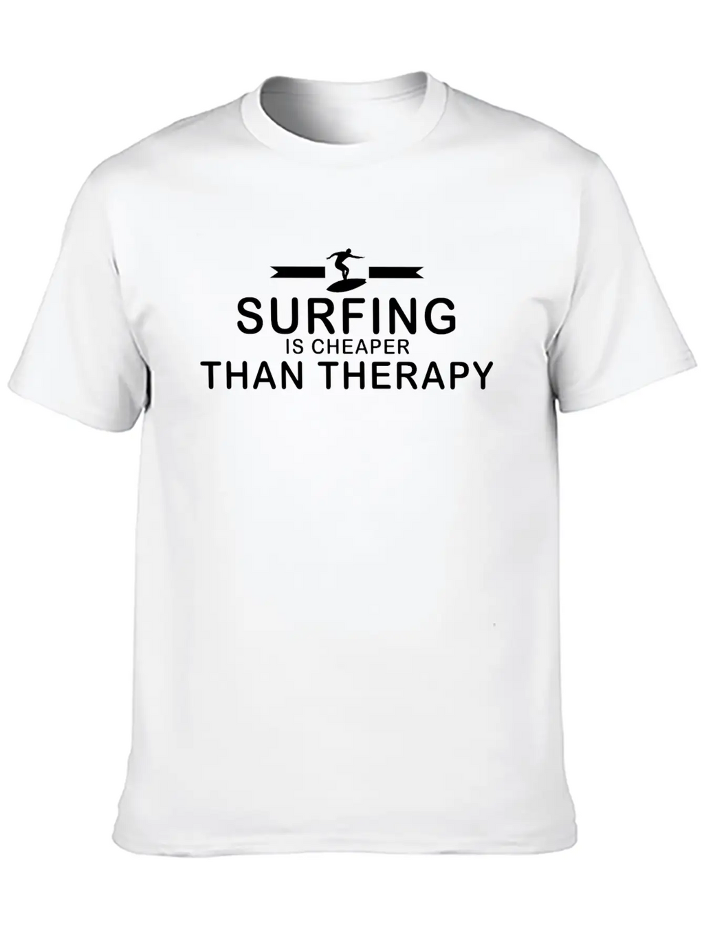 Surfing Is Cheaper Than Therapy Casual Graphic T-Shirt – Simple And Comfortable Daily Wear