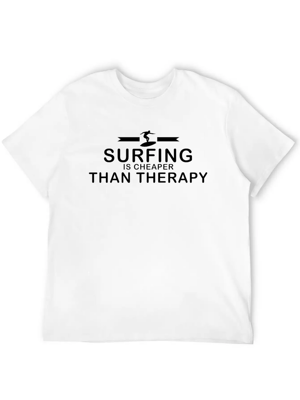 Surfing Is Cheaper Than Therapy Casual Graphic T-Shirt – Simple And Comfortable Daily Wear