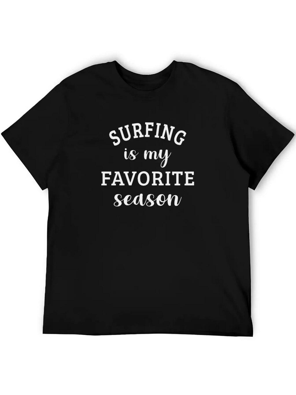Surfing Is My Favorite Season Stylish Everyday T-Shirt – Unisex Basic Cotton Tee