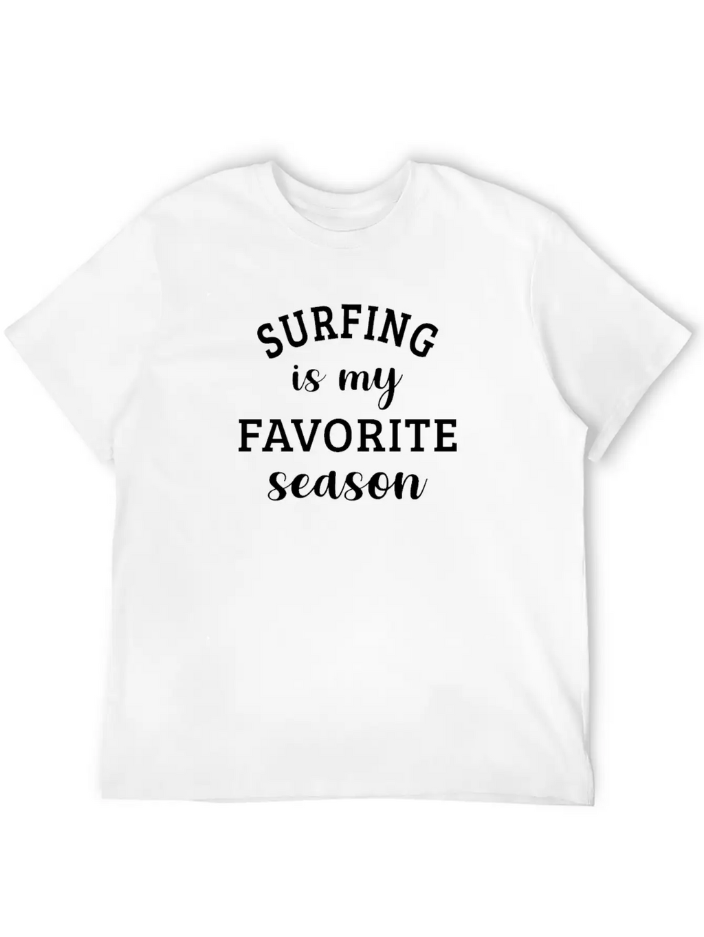 Surfing Is My Favorite Season Stylish Everyday T-Shirt – Unisex Basic Cotton Tee