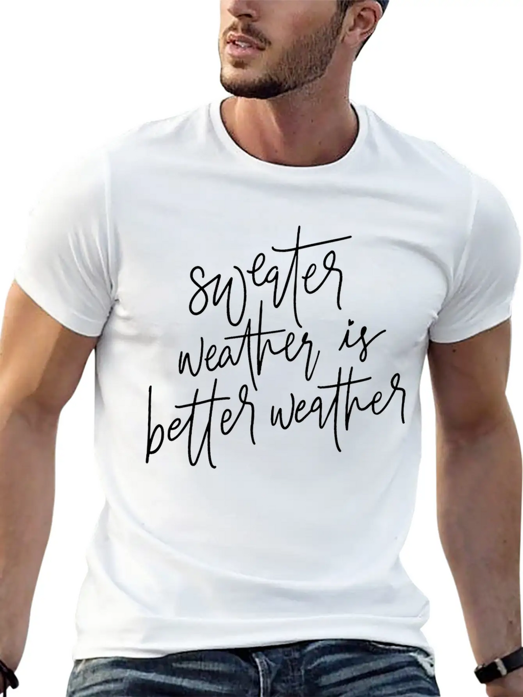 Sweater Weather Is Better Weather Essential Cotton Tee For Daily Outfits – Unisex Style