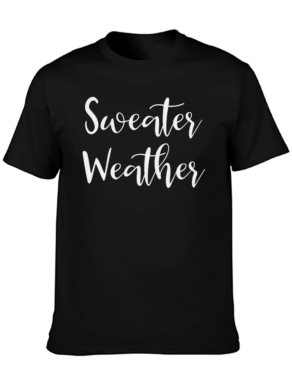 Sweater Weather Unisex Casual T-Shirt – Clean Design For Daily Comfort