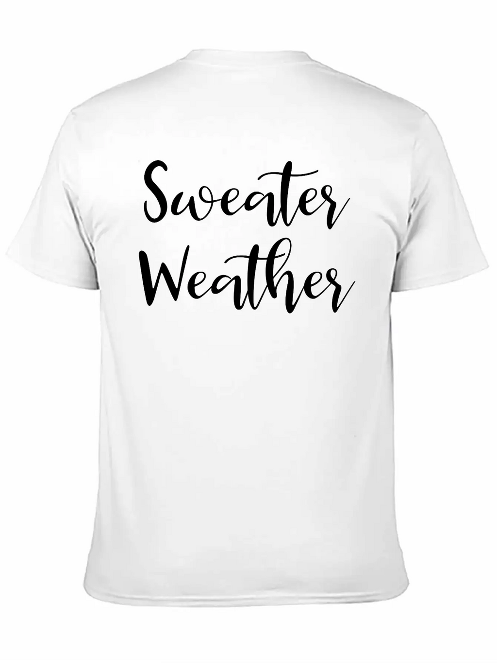 Sweater Weather Unisex Casual T-Shirt – Clean Design For Daily Comfort