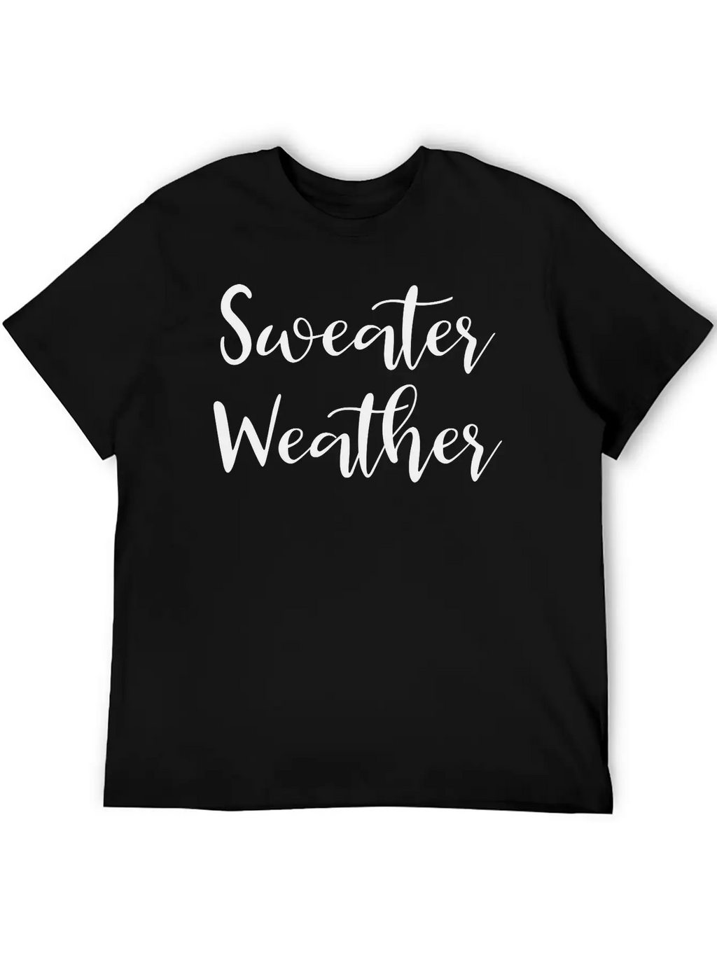 Sweater Weather Unisex Casual T-Shirt – Clean Design For Daily Comfort