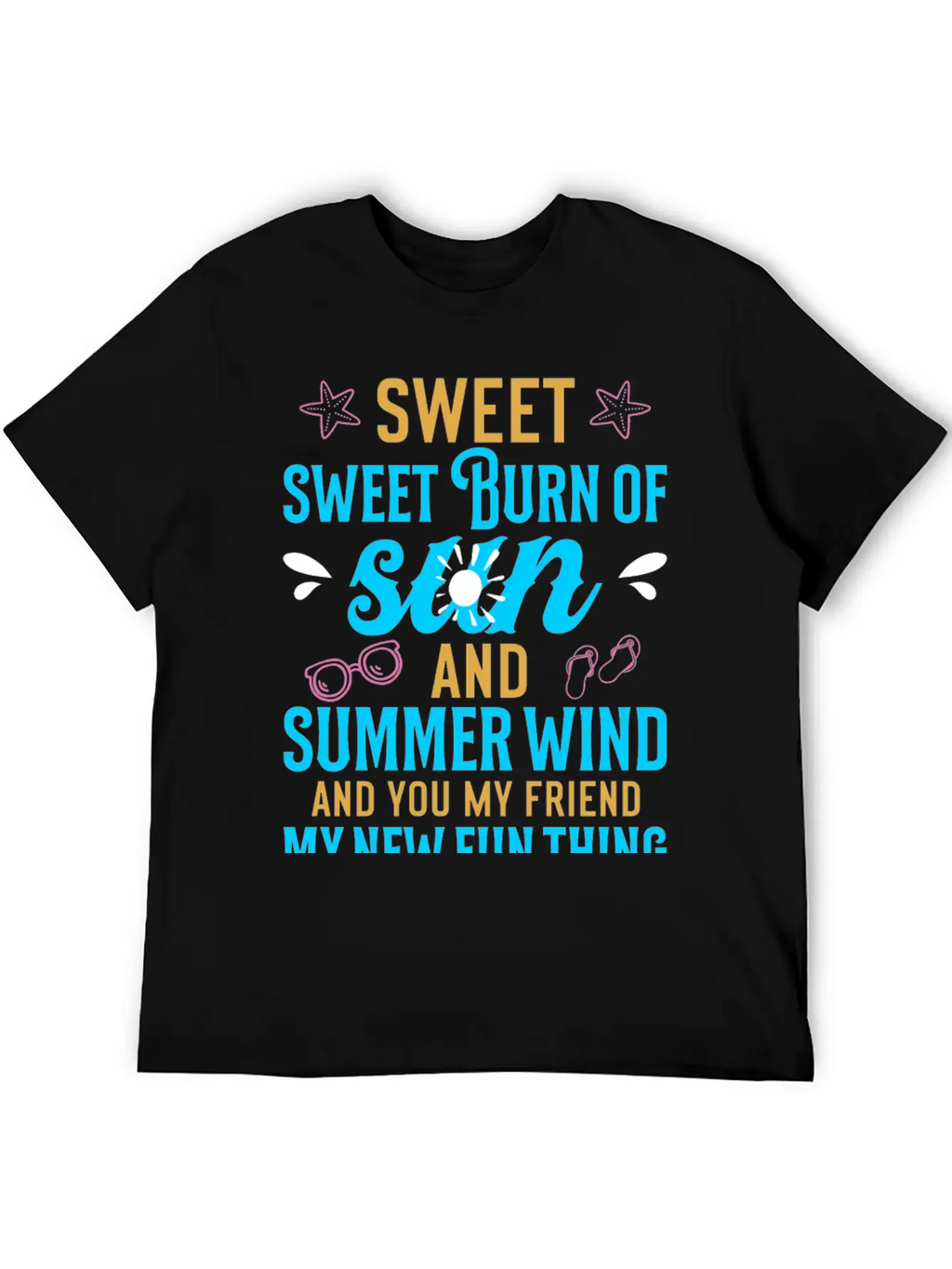 Sweet Sweet Burn Of Sun And Summer Wind Casual Graphic T-Shirt – Simple And Comfortable Daily Wear
