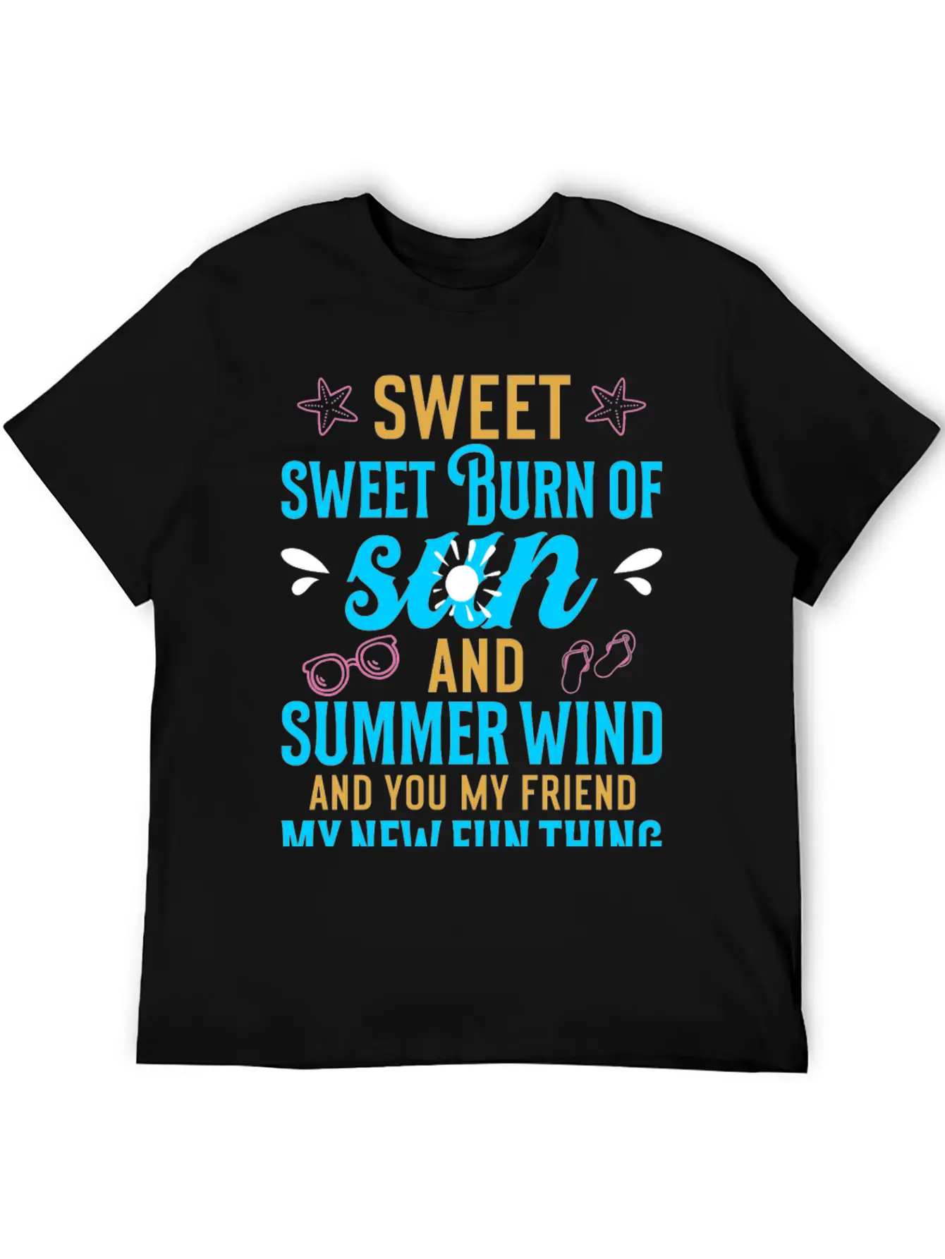 Sweet Sweet Burn Of Sun And Summer Wind Casual Graphic T-Shirt – Simple And Comfortable Daily Wear