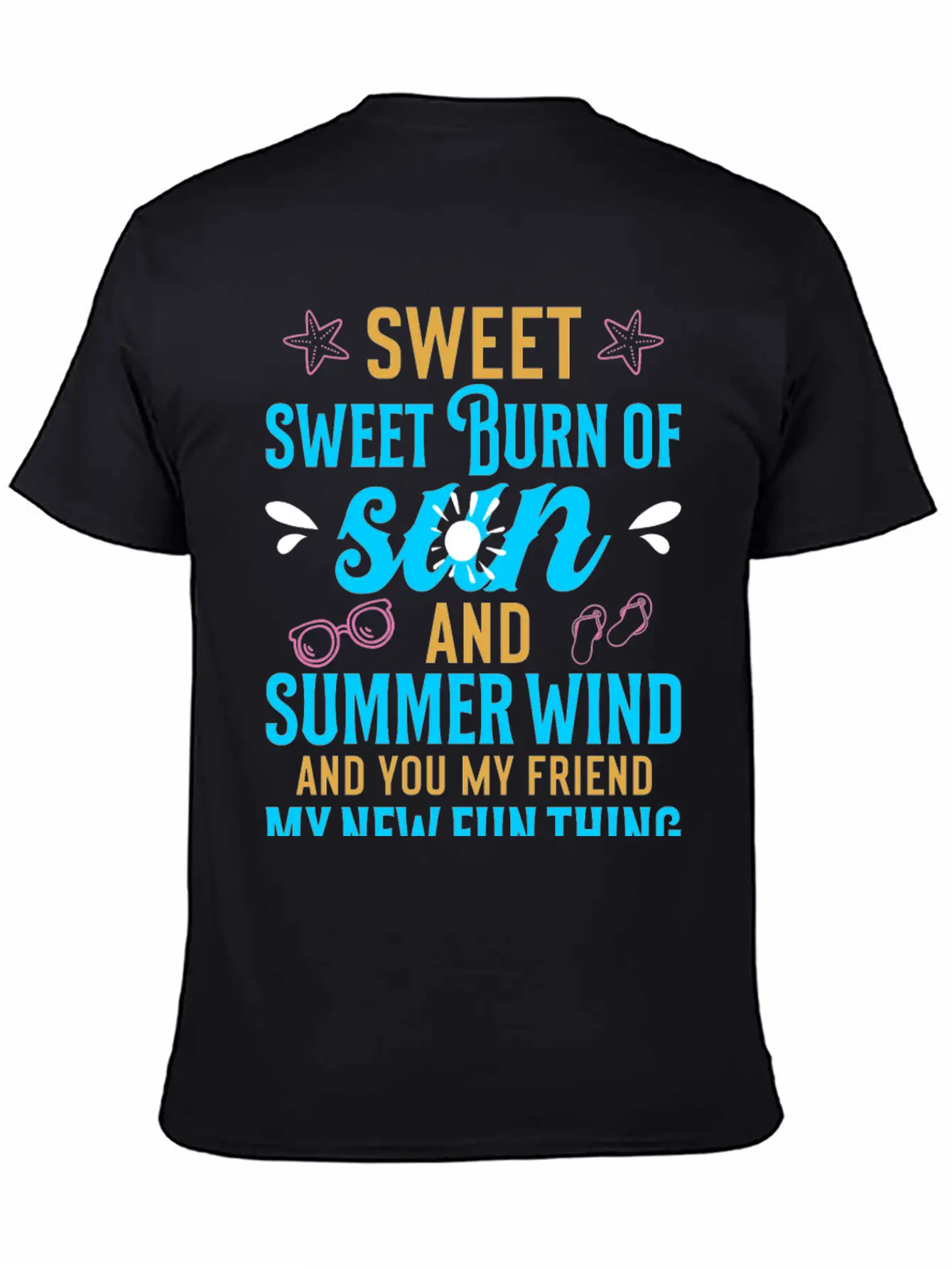 Sweet Sweet Burn Of Sun And Summer Wind Casual Graphic T-Shirt – Simple And Comfortable Daily Wear