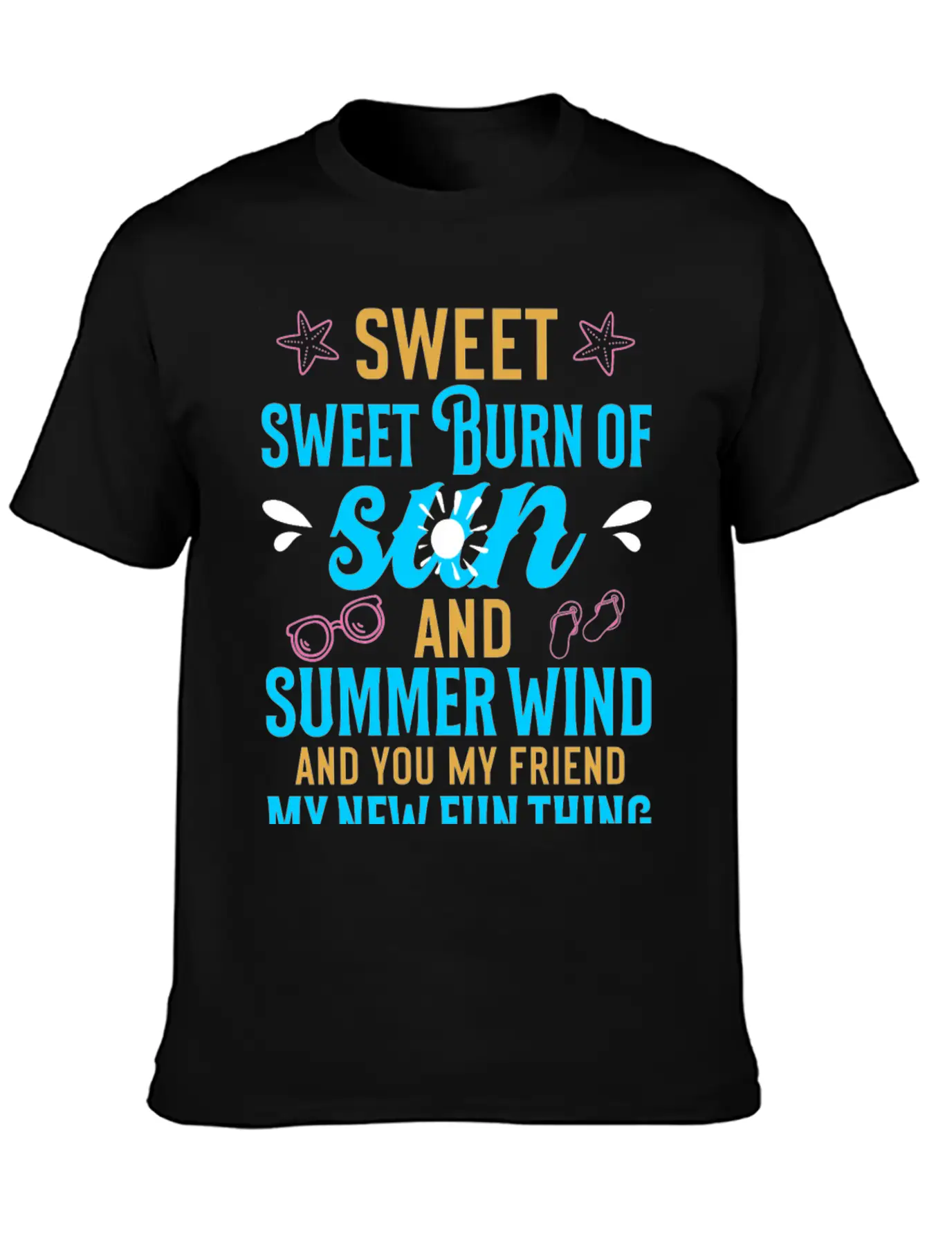 Sweet Sweet Burn Of Sun And Summer Wind Casual Graphic T-Shirt – Simple And Comfortable Daily Wear