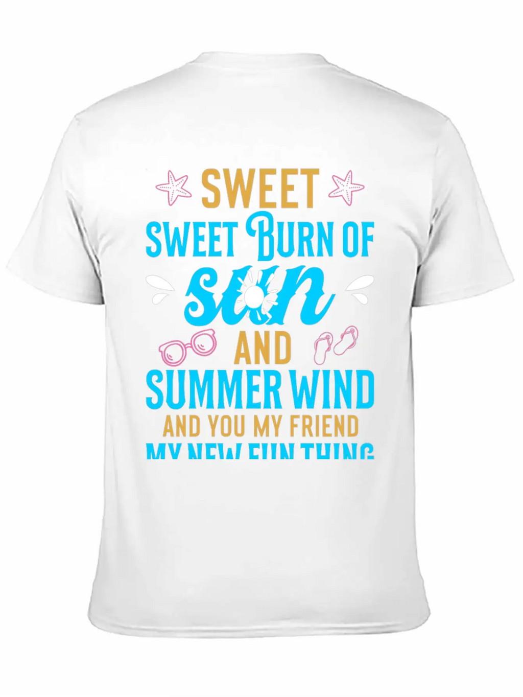 Sweet Sweet Burn Of Sun And Summer Wind Casual Graphic T-Shirt – Simple And Comfortable Daily Wear