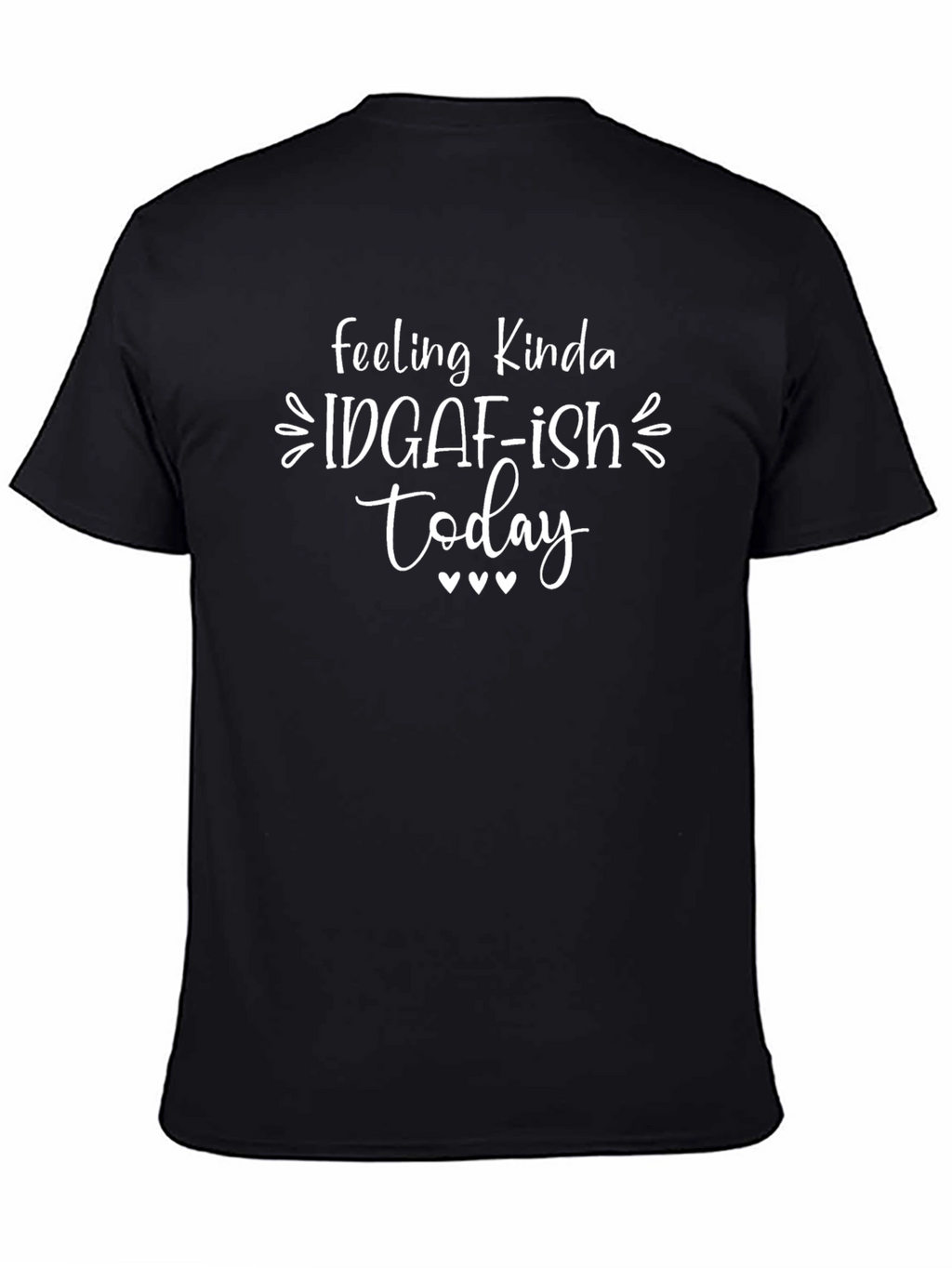 IDGAF-ish Today Graphic Tee - Black