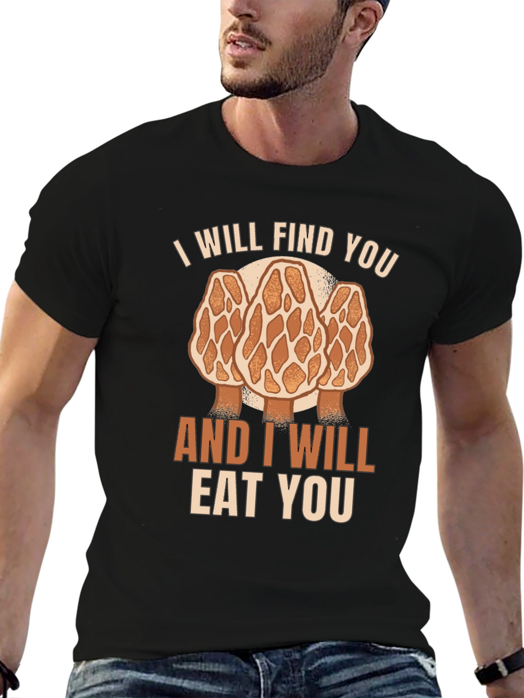 Mushroom Hunter T-Shirt: I Will Find You Morel