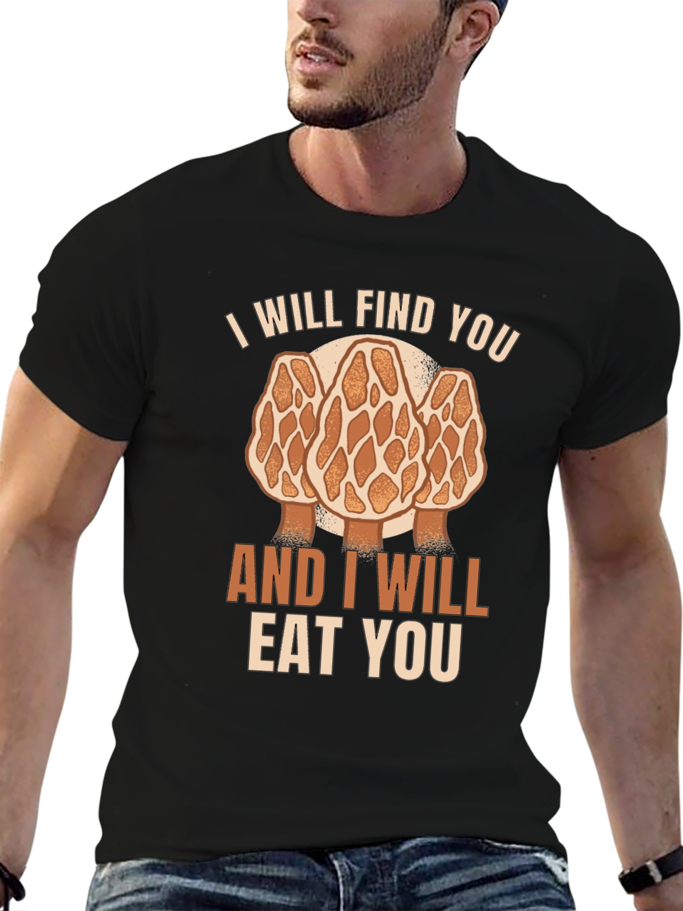 Mushroom Hunter T-Shirt: I Will Find You Morel