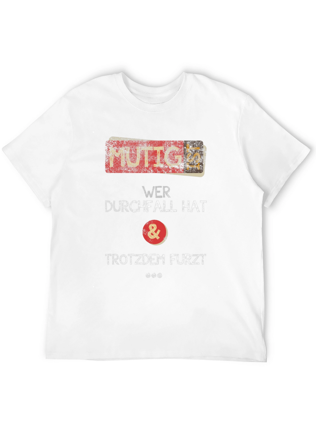 Funny German Humor T-Shirt: MUTTIG IST!