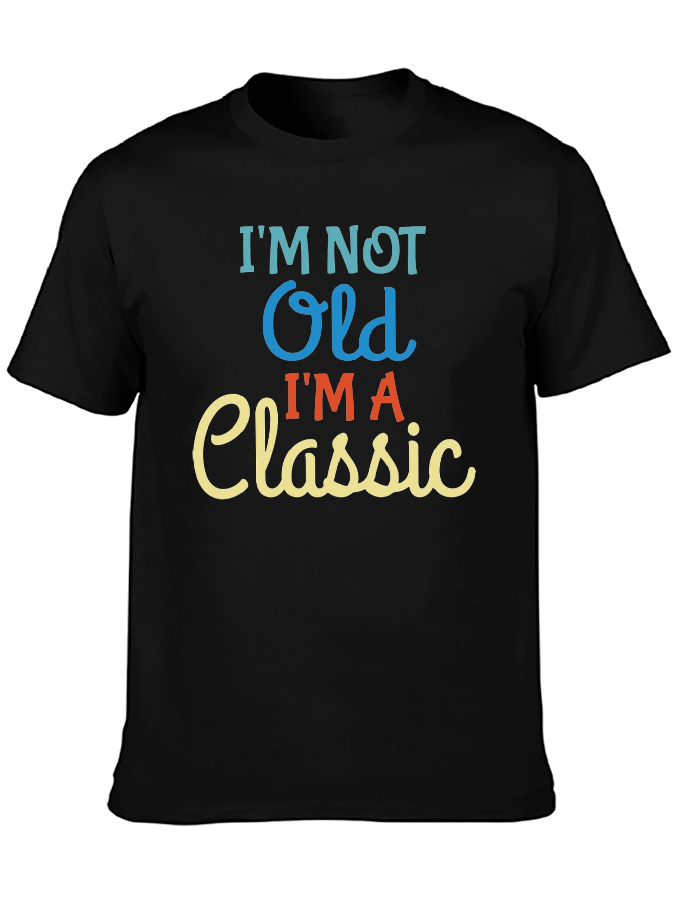 Im Not Old Im A Classic Black T-Shirt
