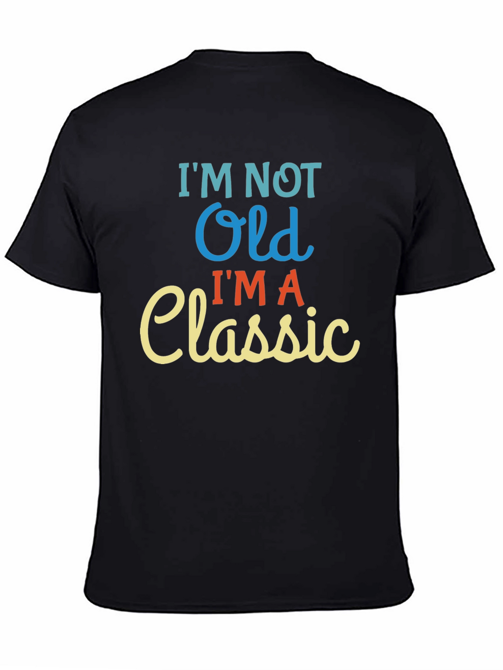 Im Not Old Im A Classic Black T-Shirt