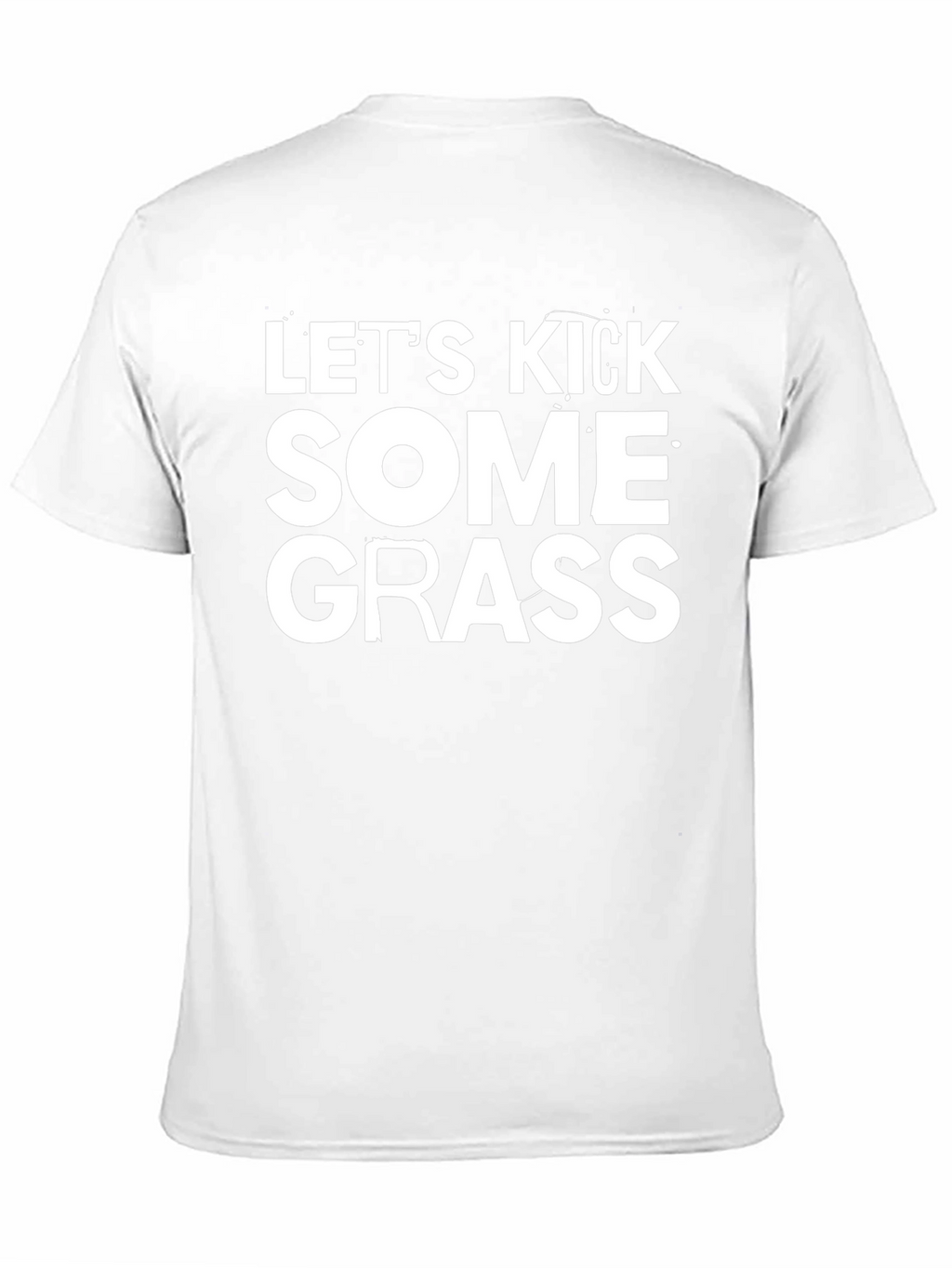 Lets Kick Some Grass Graphic Tee