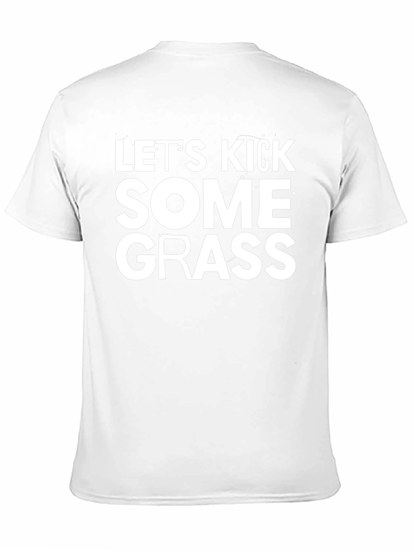 Lets Kick Some Grass Graphic Tee