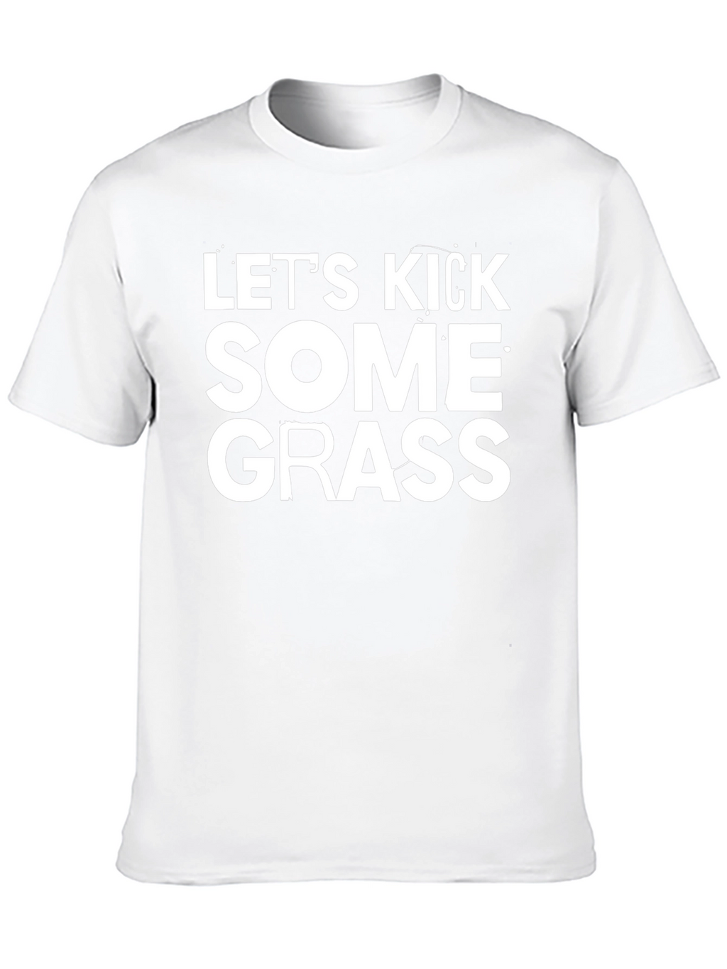 Lets Kick Some Grass Graphic Tee