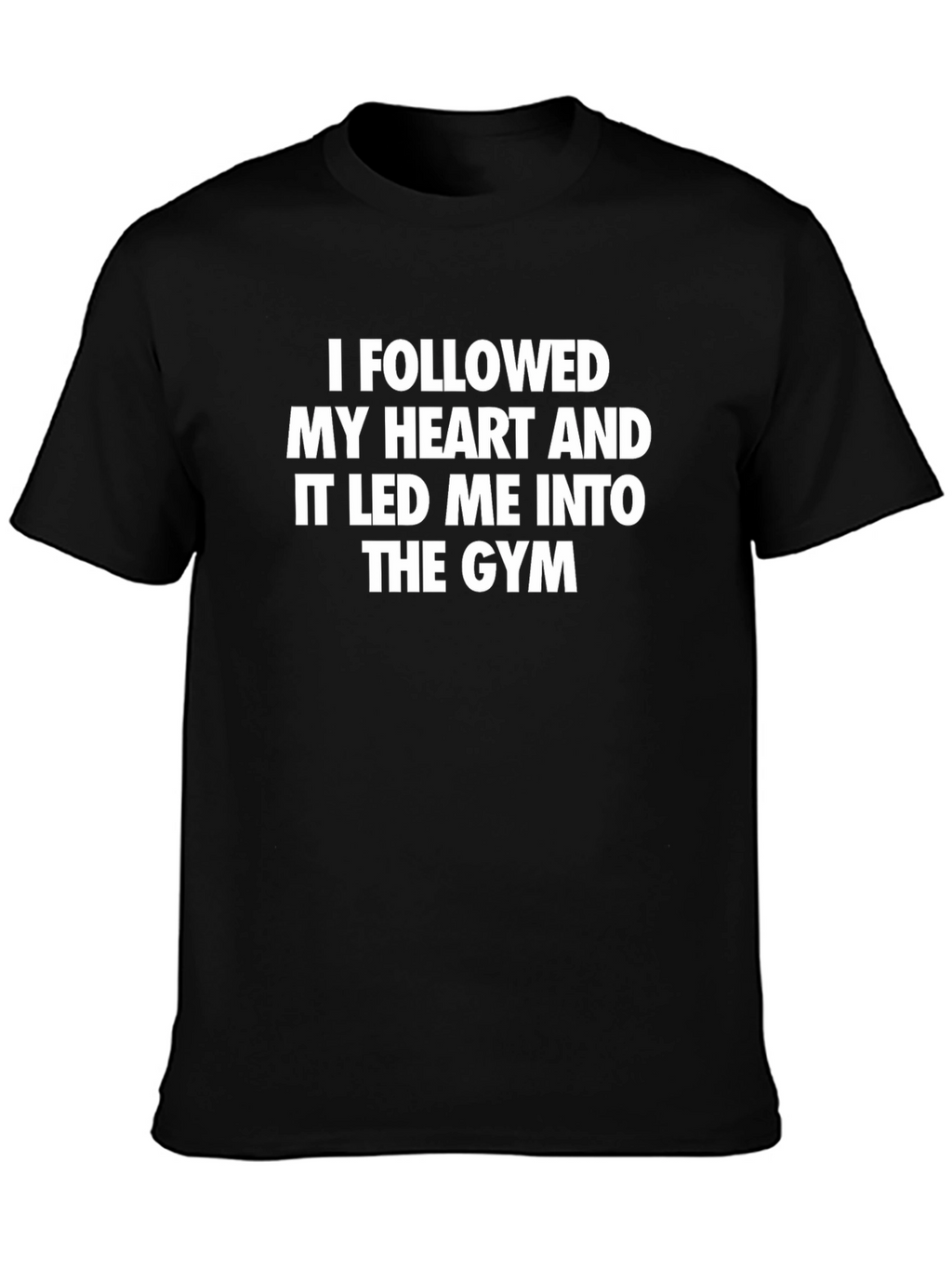 Gym Motivation T-Shirt - Follow Your Heart