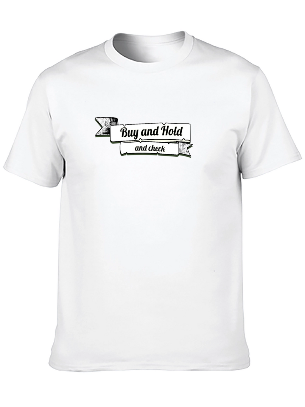 Buy and Hold T-Shirt - Investing Tee
