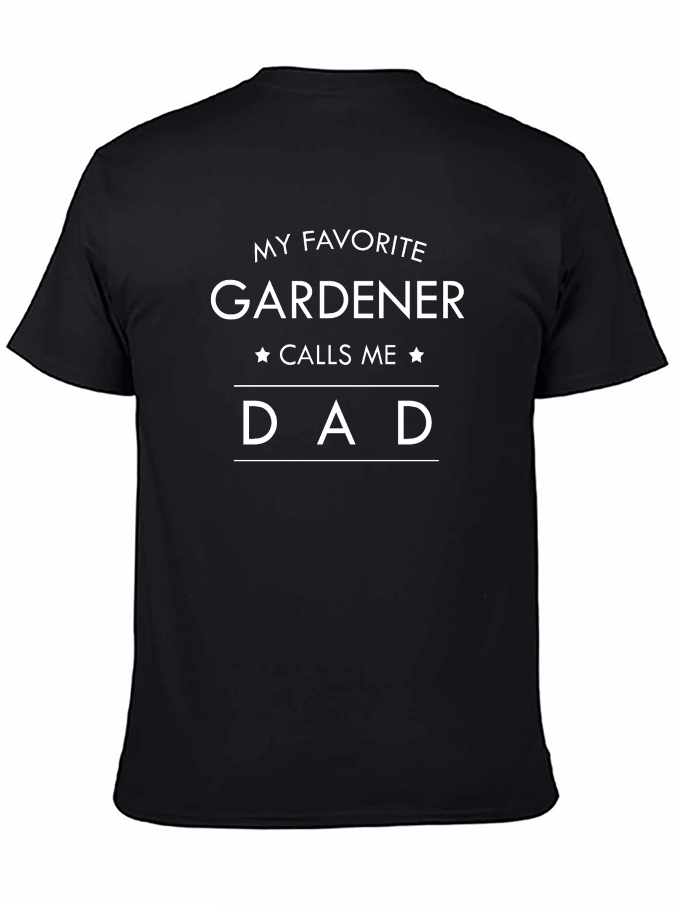 Gardener Dad T-Shirt - My Favorite Gardener Calls Me Dad