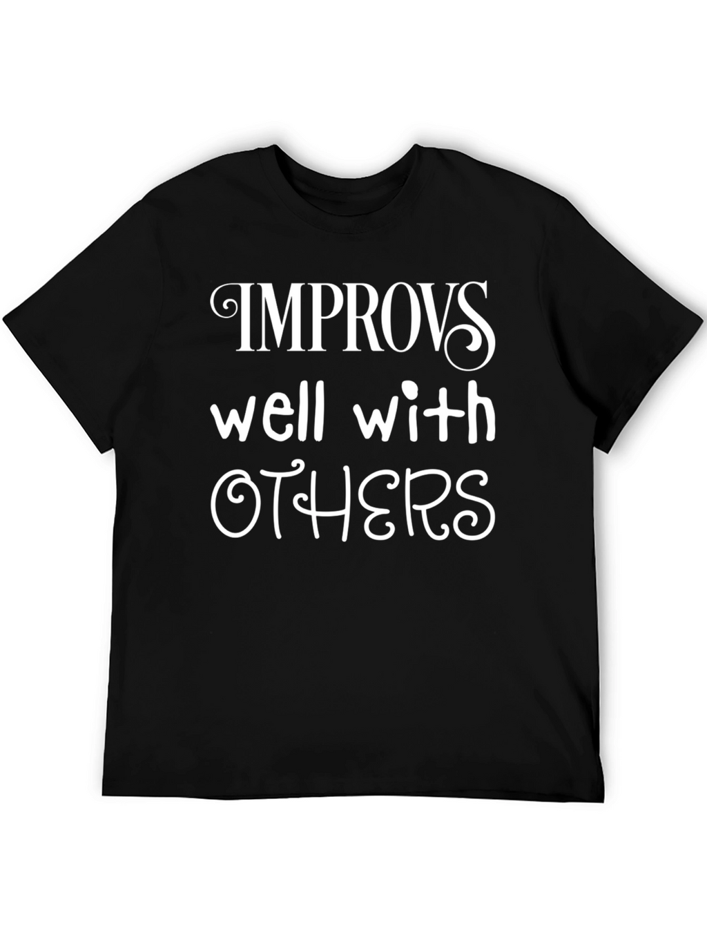 Improvs Well With Others T-Shirt
