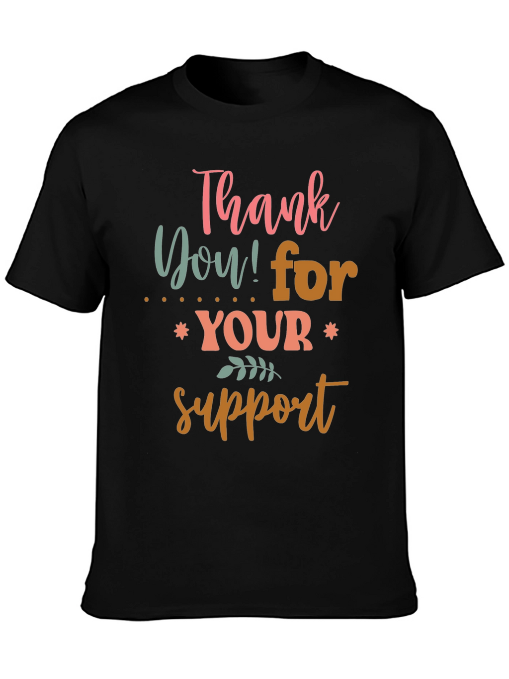 Thank You For Your Support Graphic Tee