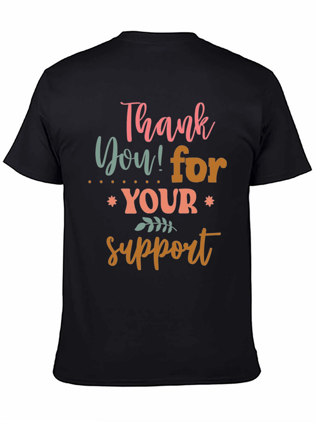 Thank You For Your Support Graphic Tee
