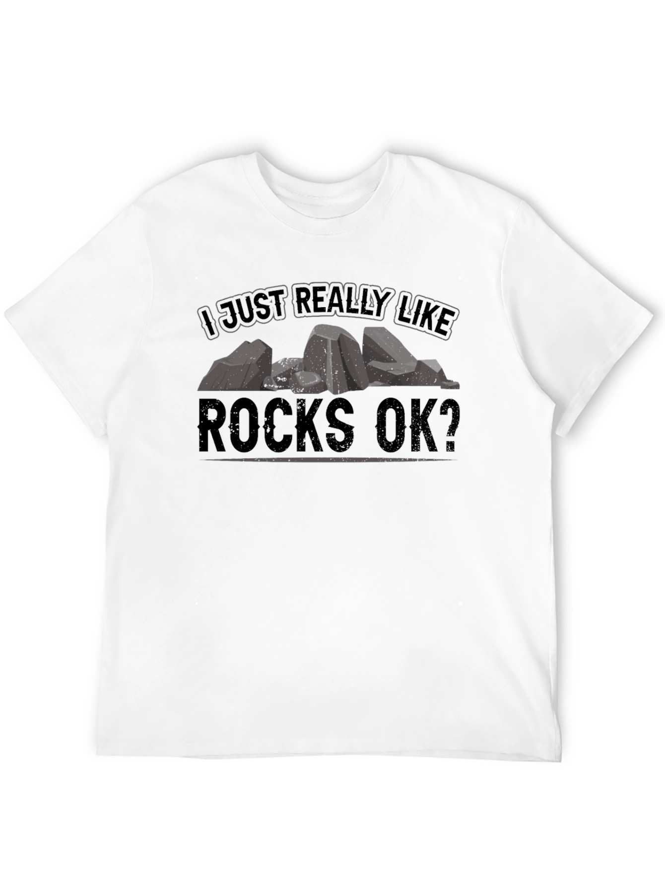 I Just Really Like Rocks OK? Black T-Shirt
