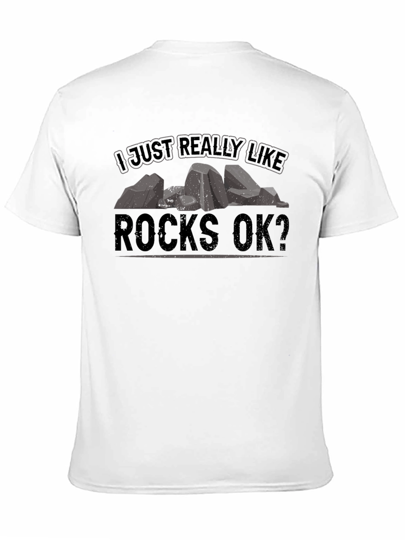 I Just Really Like Rocks OK? Black T-Shirt