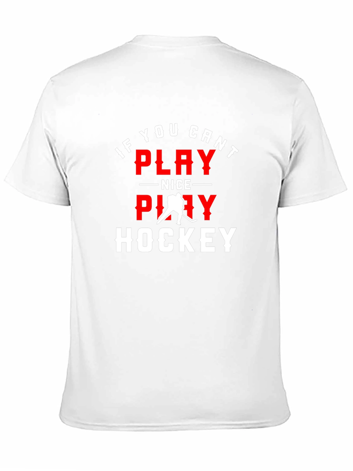 If You Cant Play Nice Play Hockey Graphic Tee