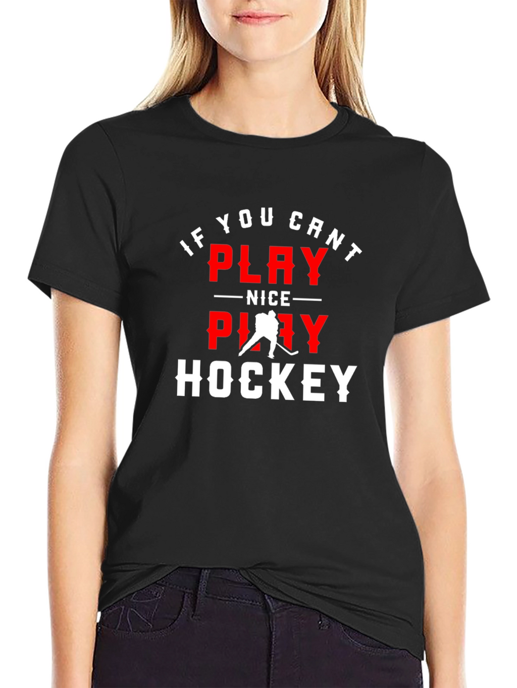 If You Cant Play Nice Play Hockey Graphic Tee