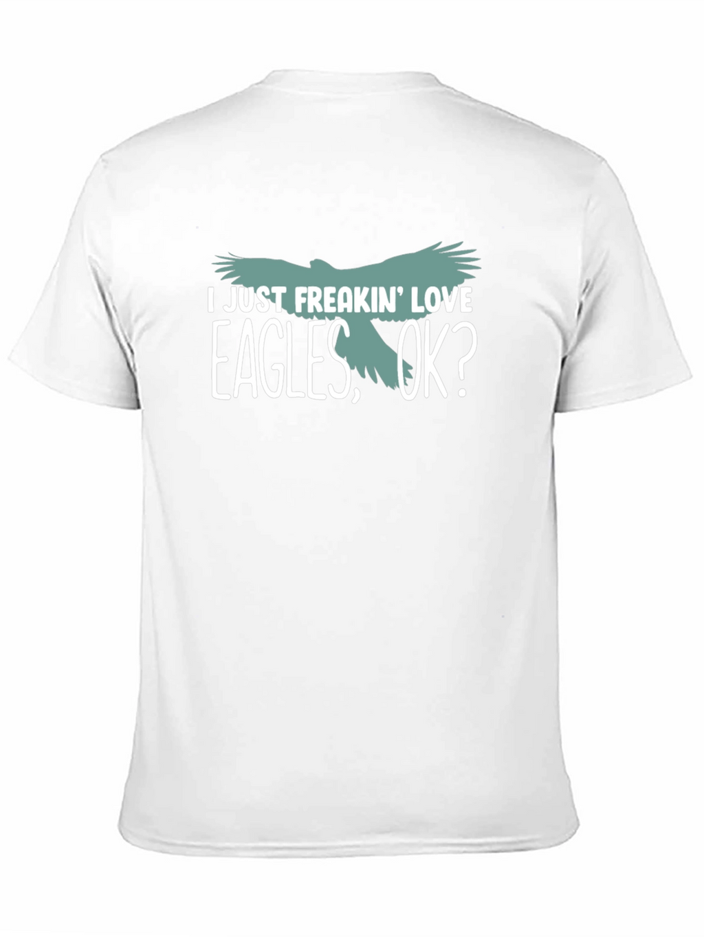 I Just Freakin Love Eagles T-Shirt