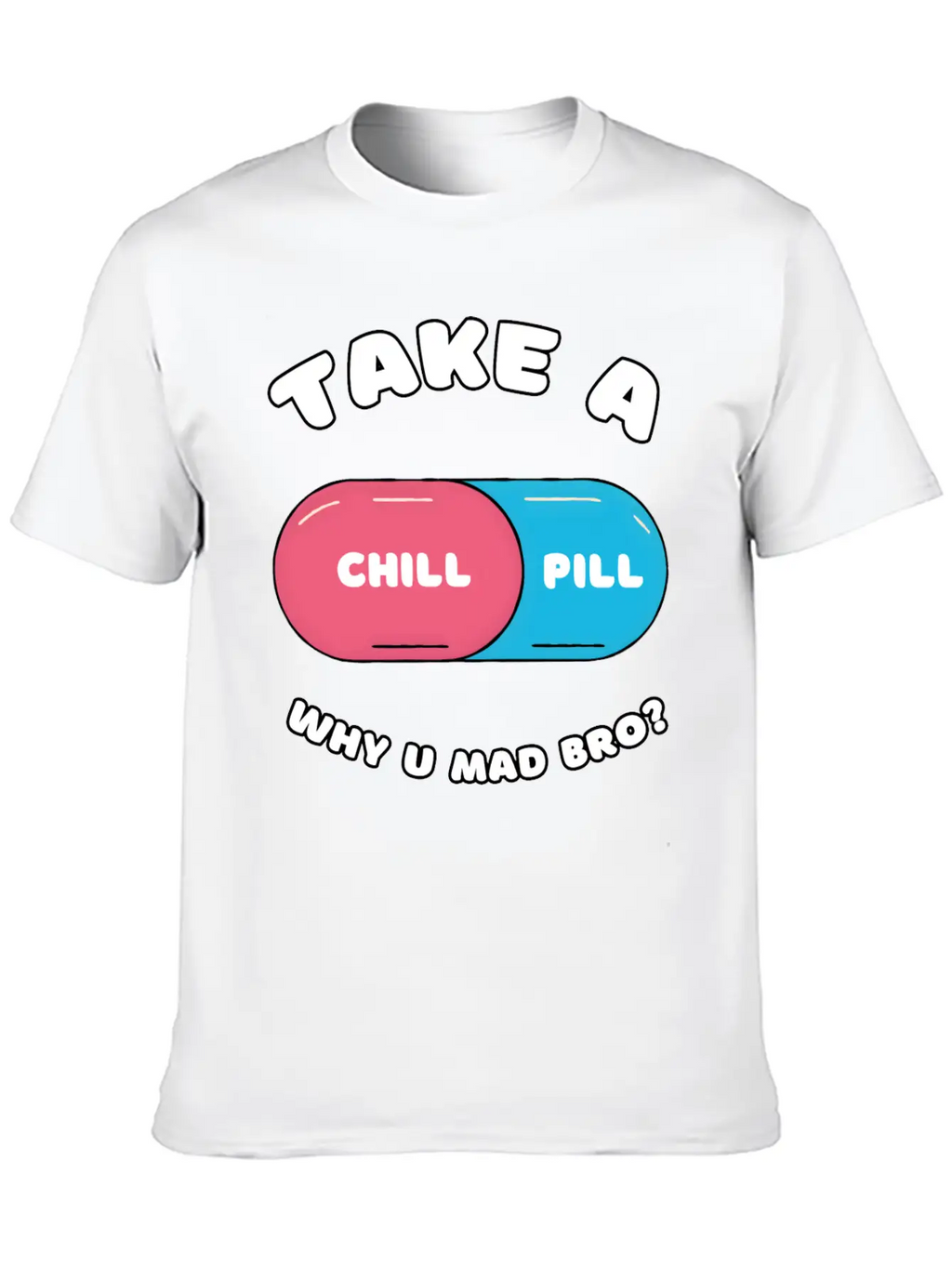 Take A Chill Pill Unisex Casual T-Shirt – Clean Design For Daily Comfort