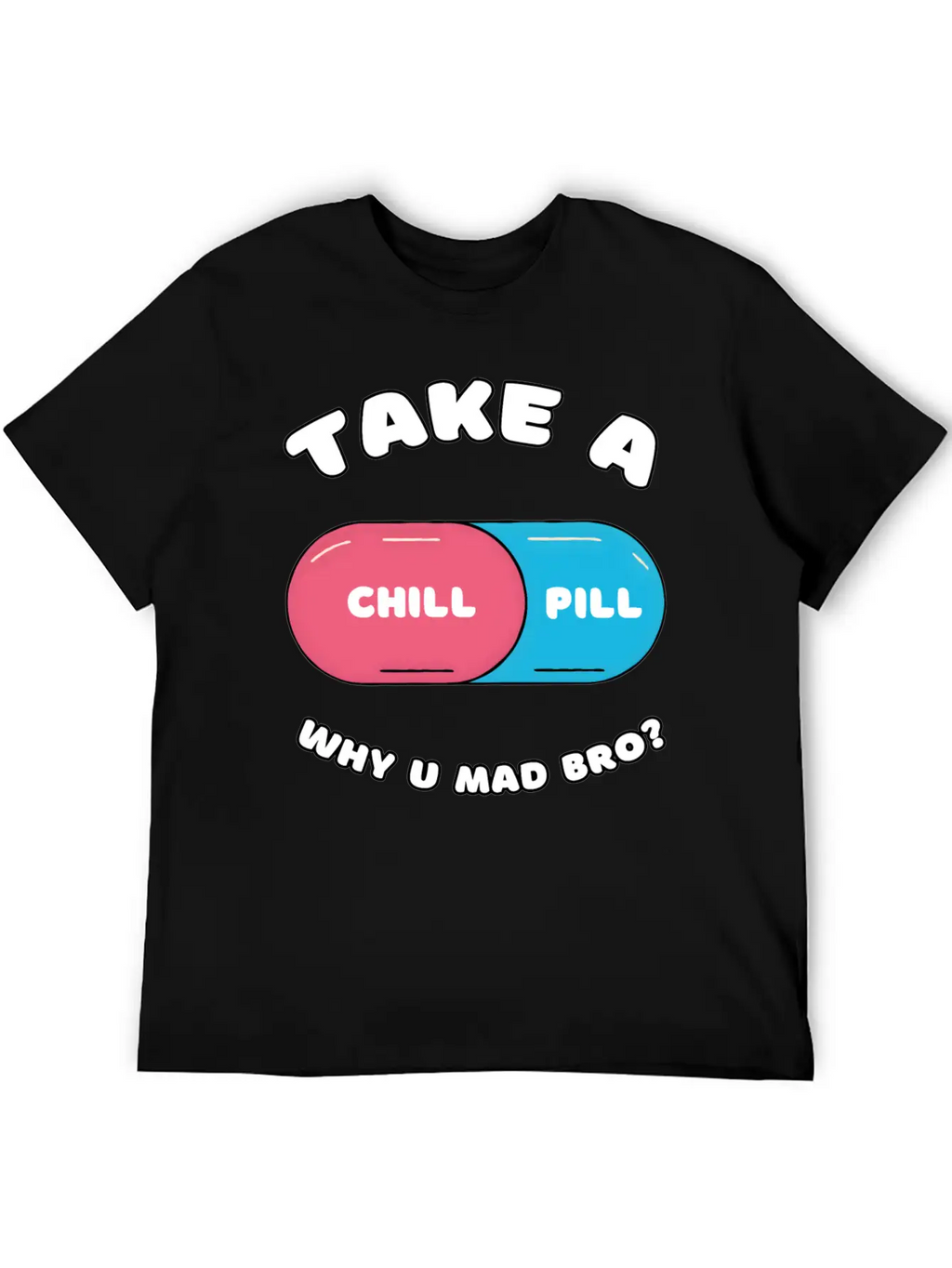 Take A Chill Pill Unisex Casual T-Shirt – Clean Design For Daily Comfort