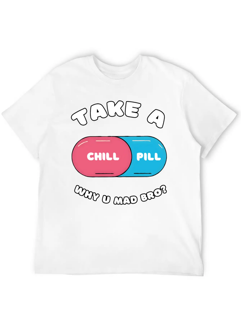 Take A Chill Pill Unisex Casual T-Shirt – Clean Design For Daily Comfort