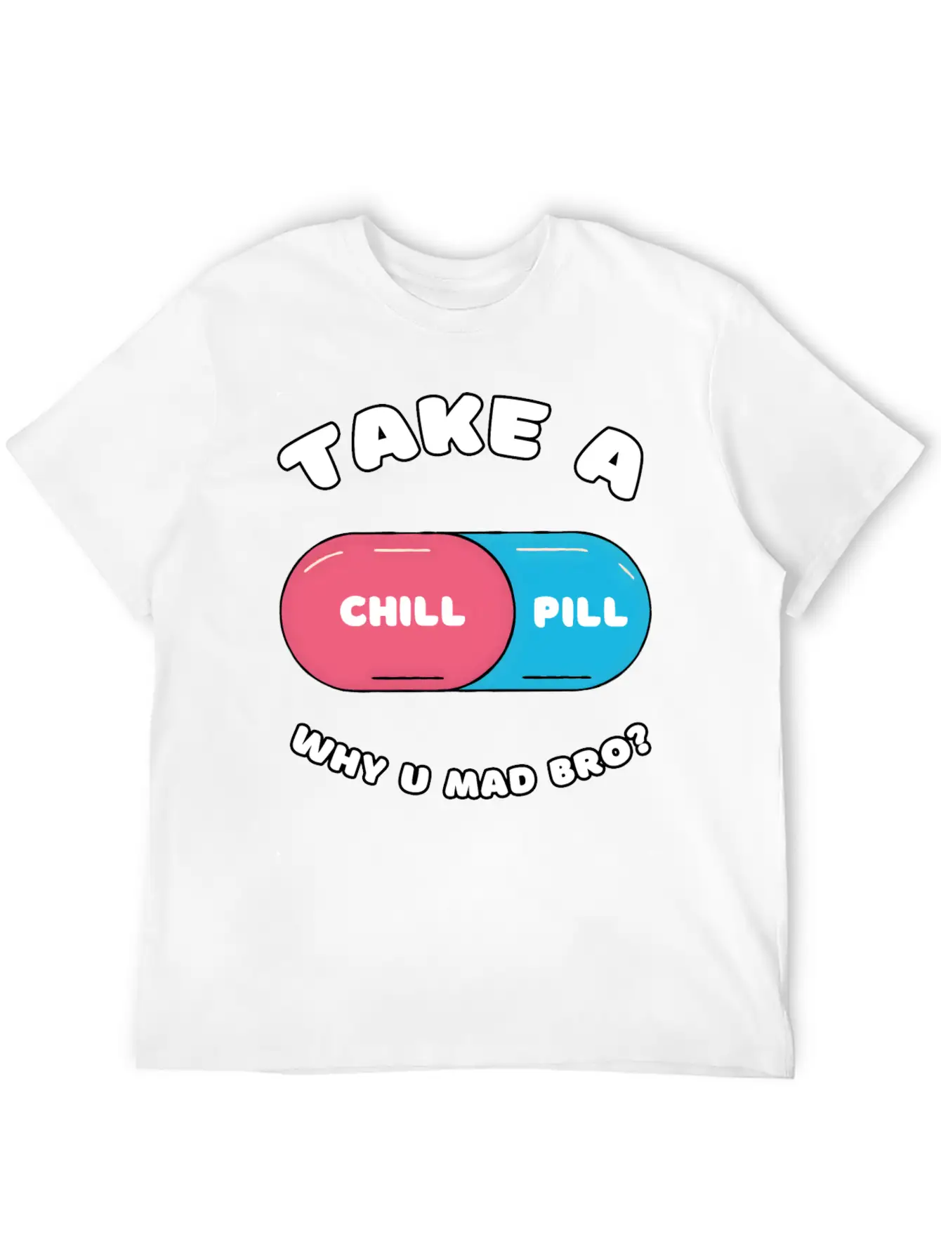 Take A Chill Pill Unisex Casual T-Shirt – Clean Design For Daily Comfort