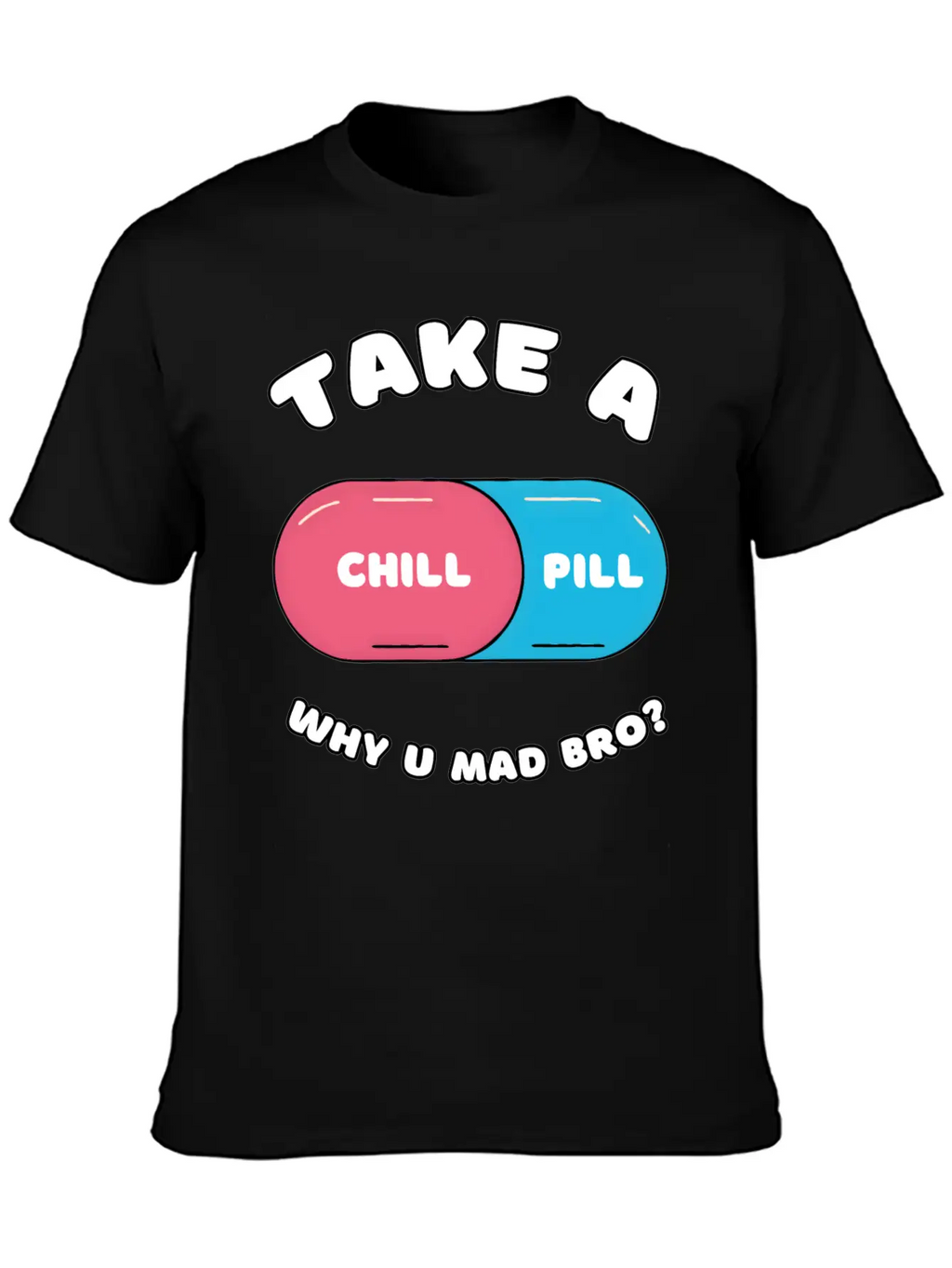 Take A Chill Pill Unisex Casual T-Shirt – Clean Design For Daily Comfort