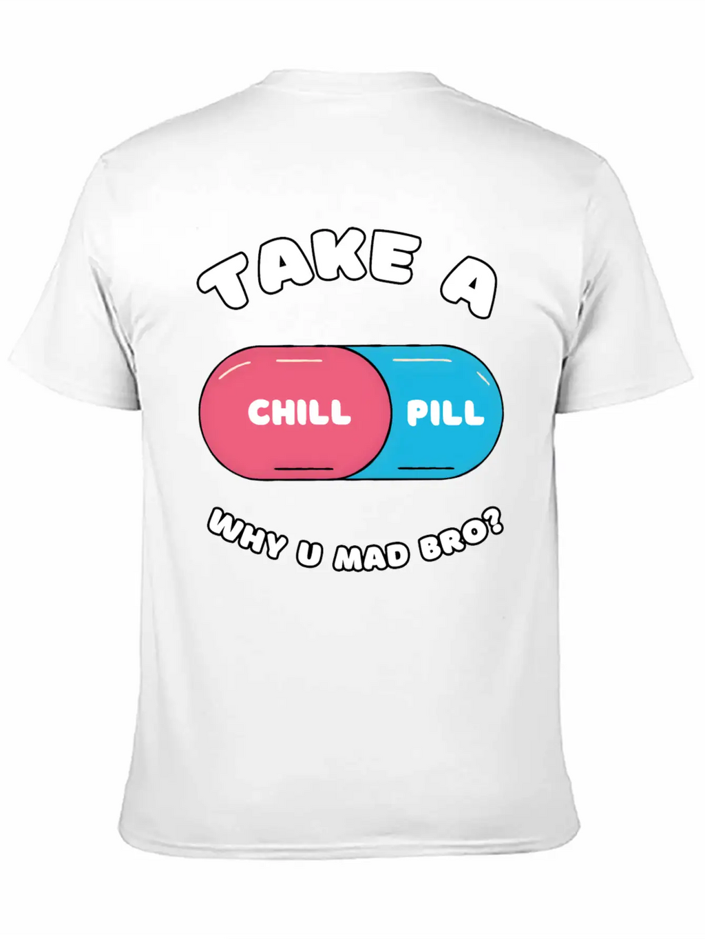 Take A Chill Pill Unisex Casual T-Shirt – Clean Design For Daily Comfort