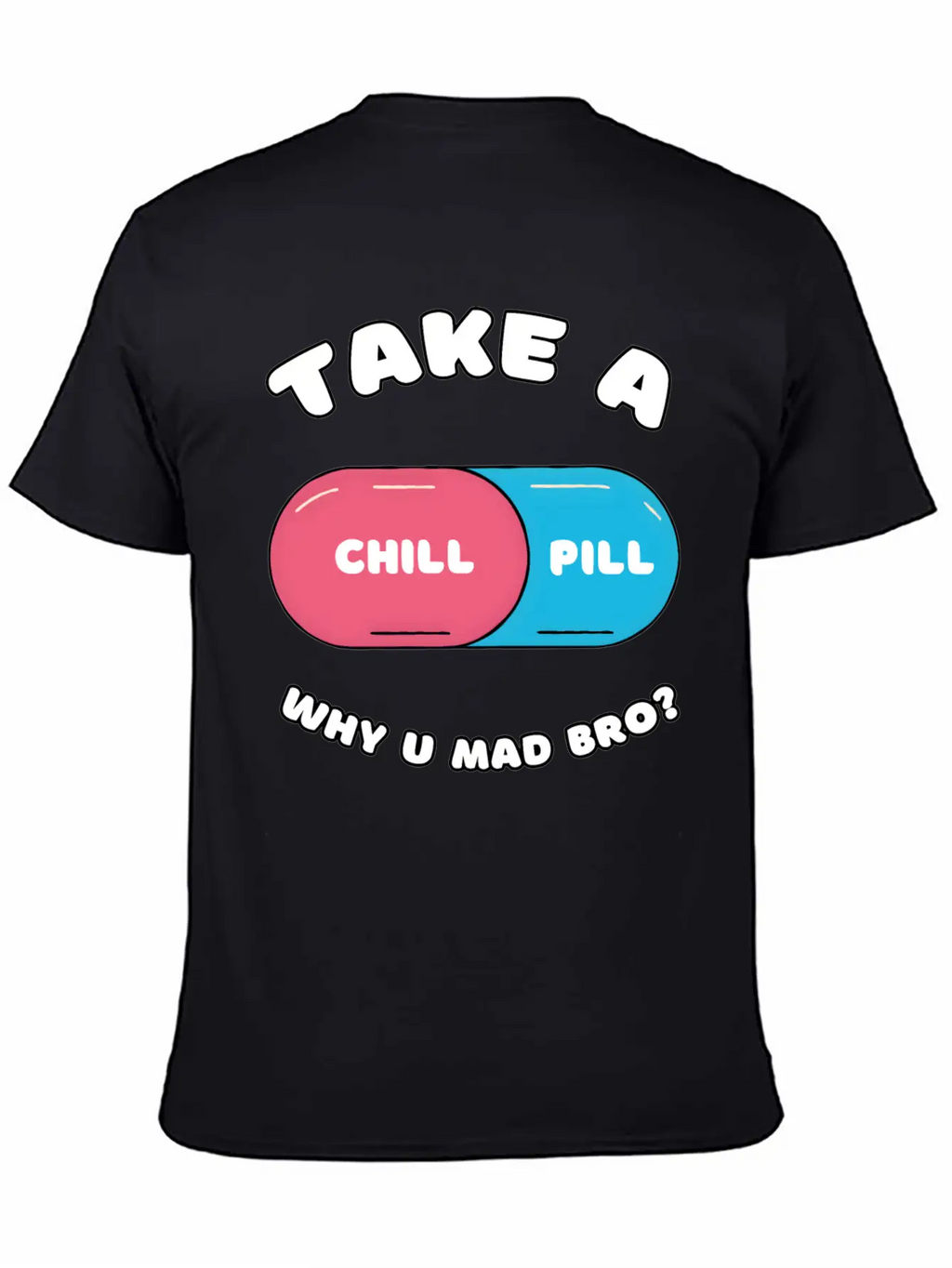Take A Chill Pill Unisex Casual T-Shirt – Clean Design For Daily Comfort