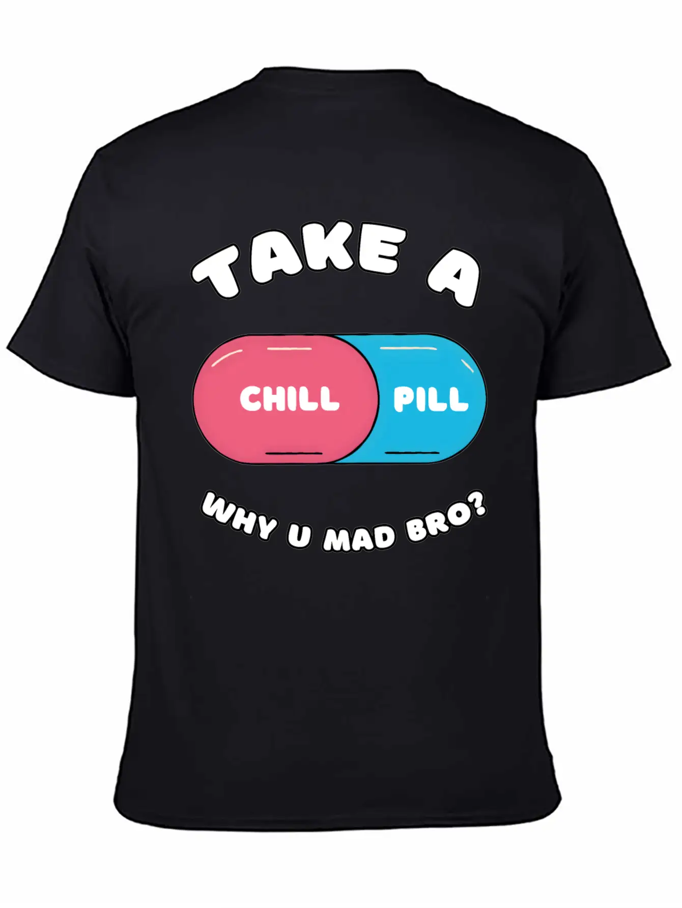 Take A Chill Pill Unisex Casual T-Shirt – Clean Design For Daily Comfort