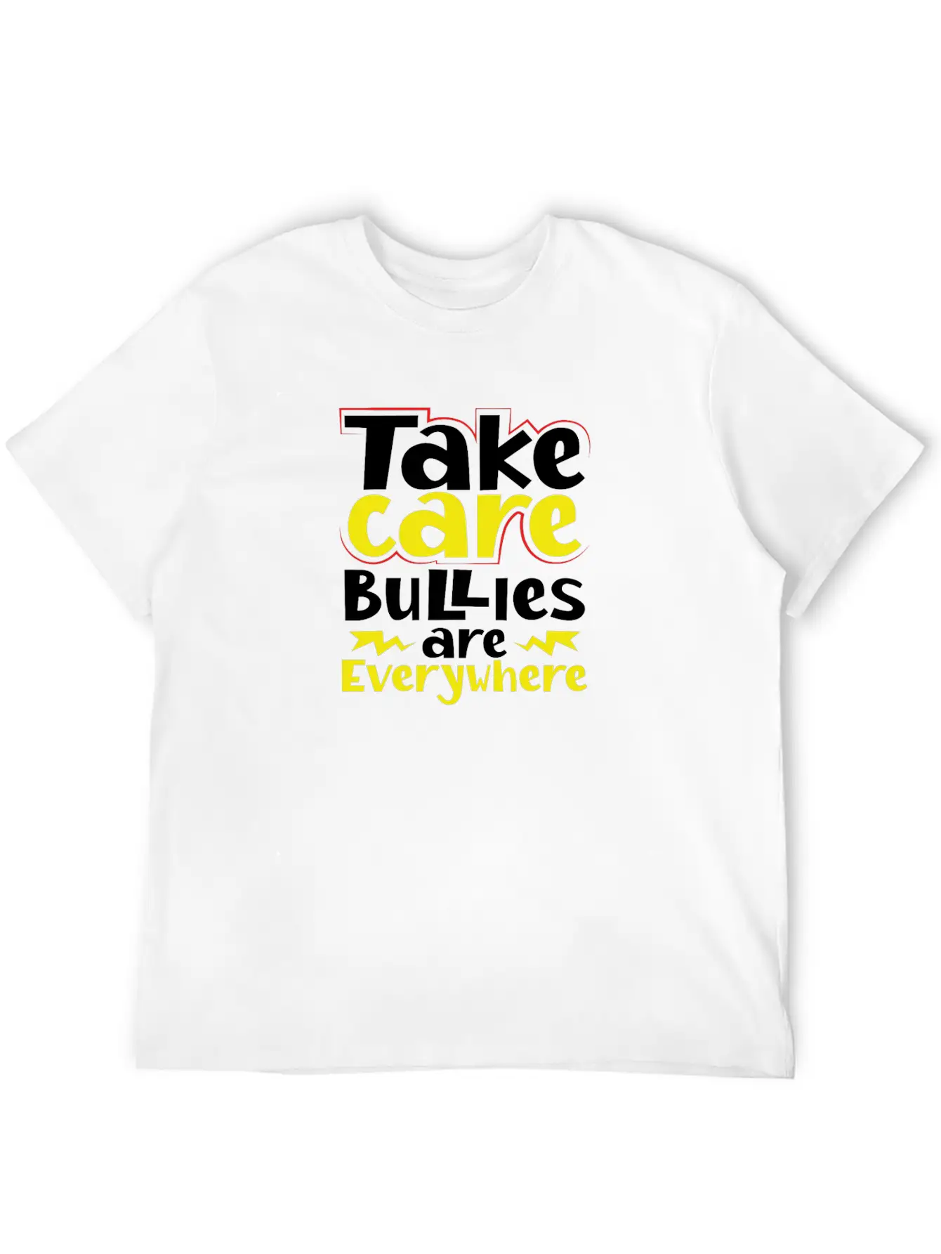 Take Care Bullies Are Everywhere Anti Bullying Essential Cotton Tee For Daily Outfits – Unisex Style