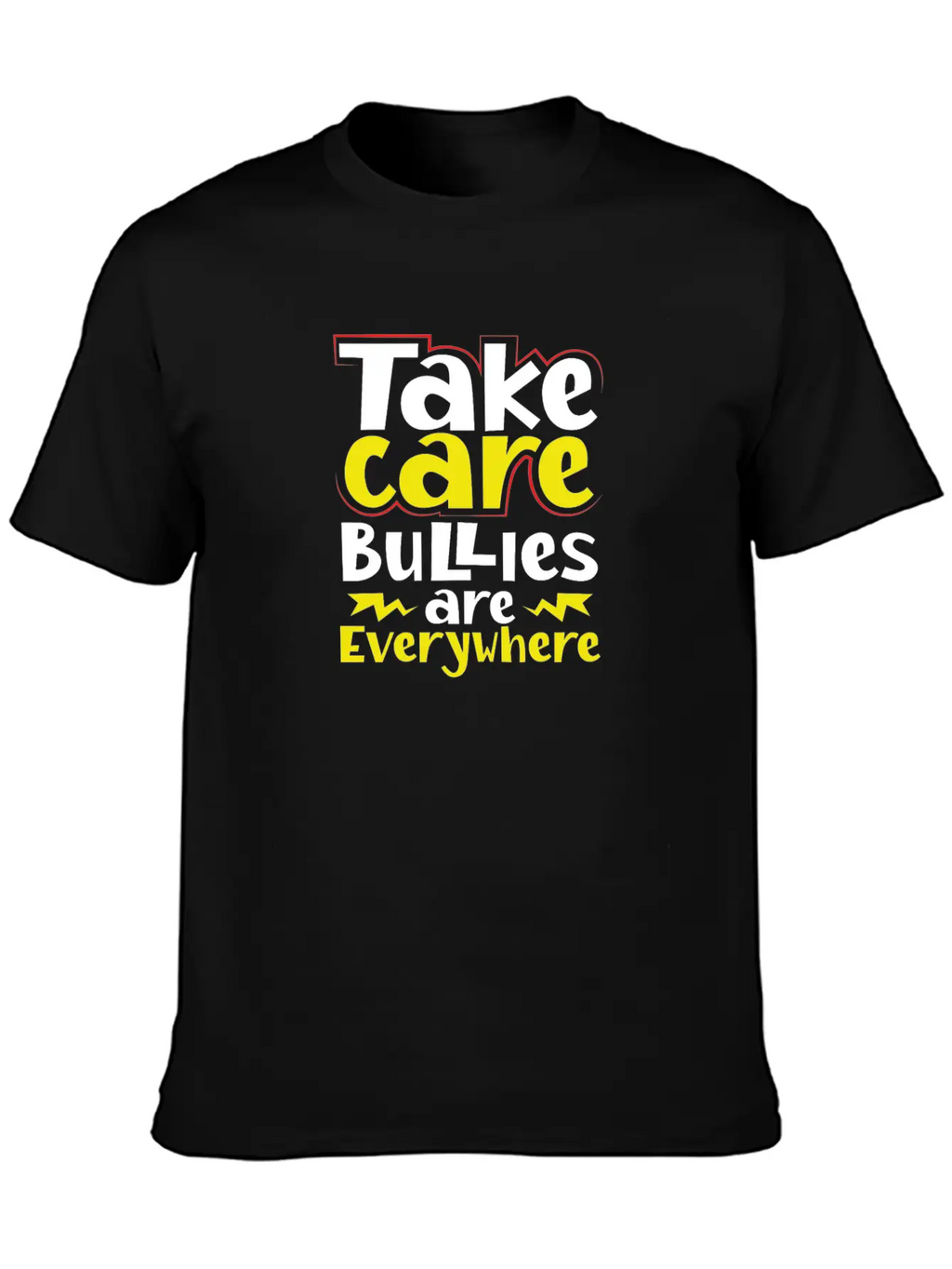 Take Care Bullies Are Everywhere Anti Bullying Essential Cotton Tee For Daily Outfits – Unisex Style