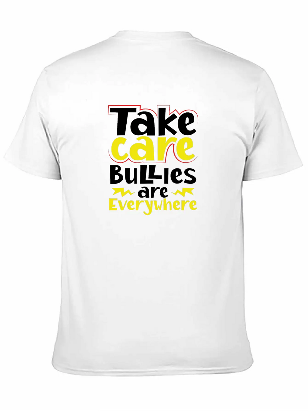 Take Care Bullies Are Everywhere Anti Bullying Essential Cotton Tee For Daily Outfits – Unisex Style