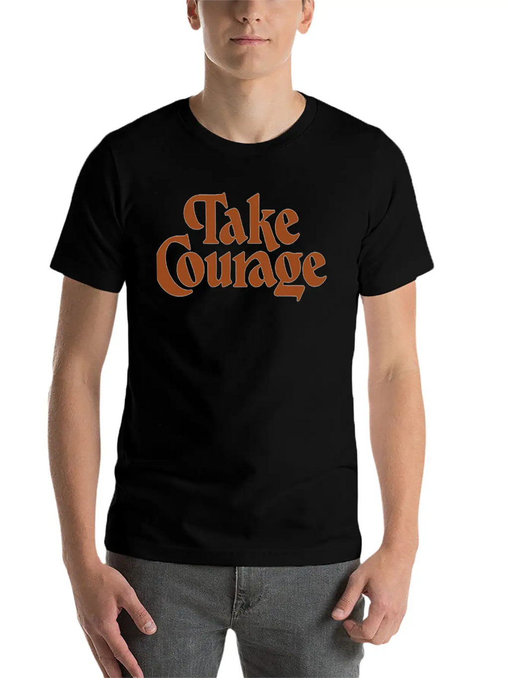 Take Courage Title Calligraphy Text Quotes Unisex Short Sleeve Soft Cotton T-Shirt – Casual Everyday Wear