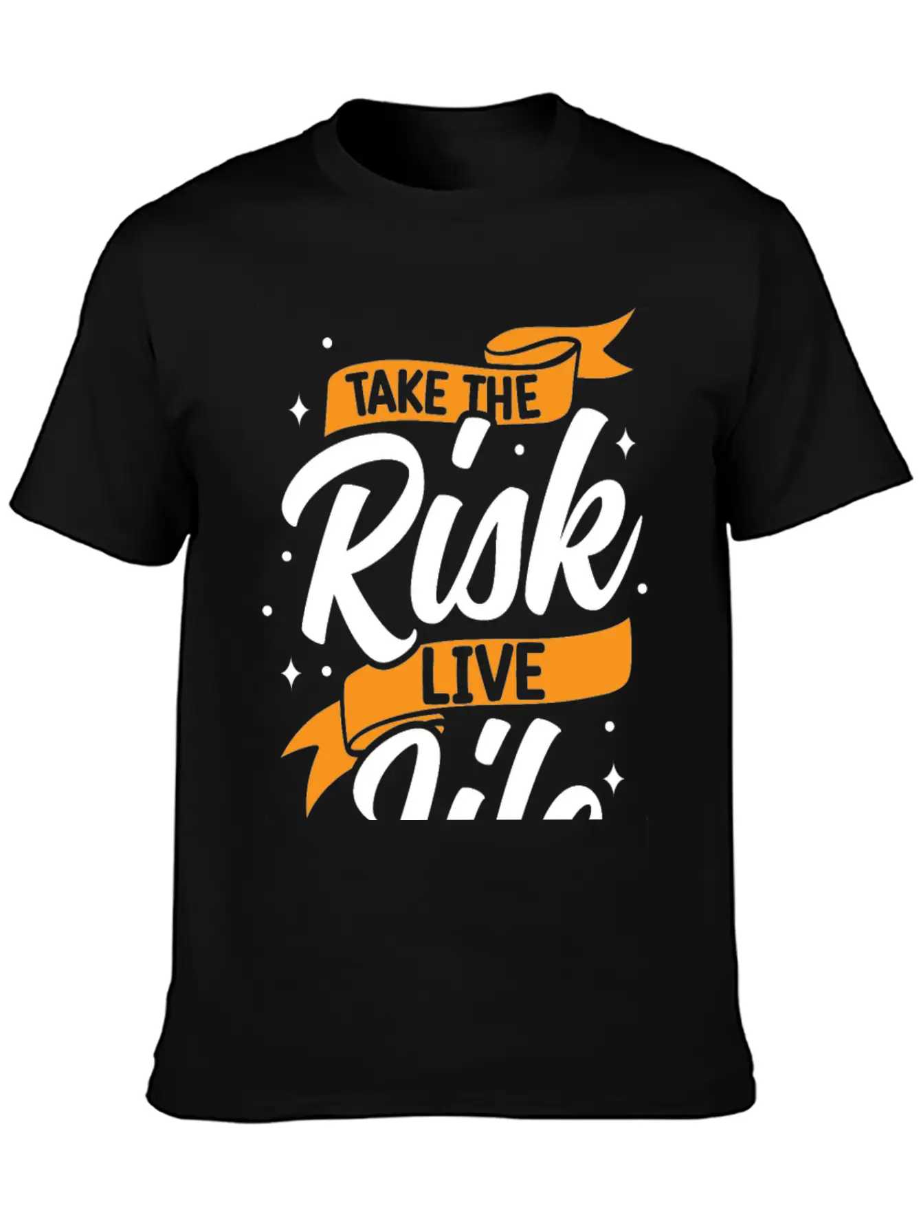 Take Risks Live Life Unisex Casual T-Shirt – Clean Design For Daily Comfort