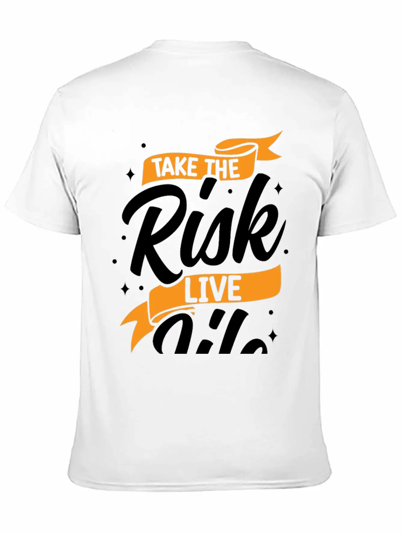 Take Risks Live Life Unisex Casual T-Shirt – Clean Design For Daily Comfort