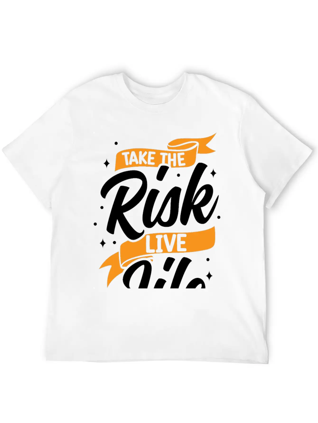 Take Risks Live Life Unisex Casual T-Shirt – Clean Design For Daily Comfort