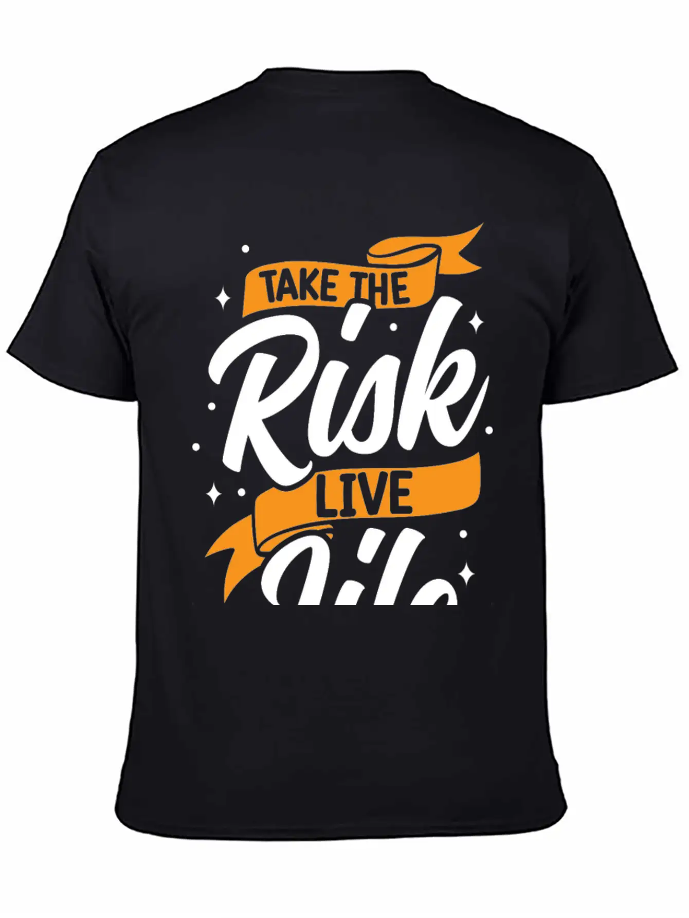 Take Risks Live Life Unisex Casual T-Shirt – Clean Design For Daily Comfort
