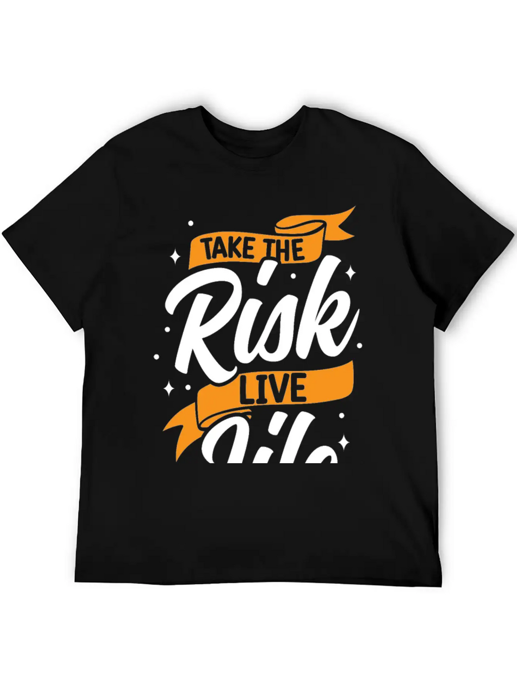 Take Risks Live Life Unisex Casual T-Shirt – Clean Design For Daily Comfort